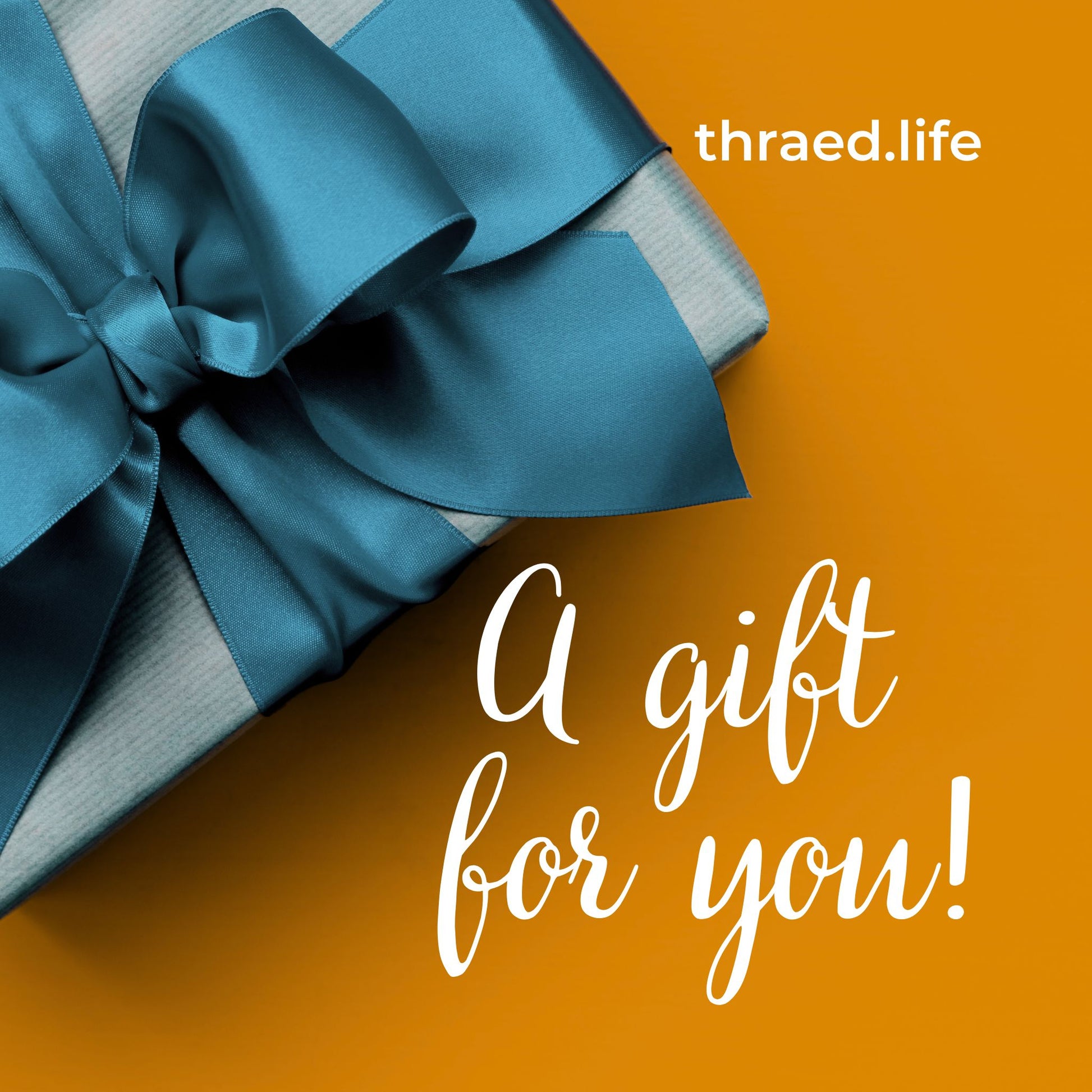 A gift box with a blue bow on an orange background, with the text 'A gift for you! thraed.life' indicating a present from the brand. Gift card.